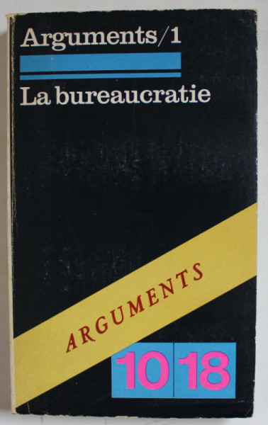 LA BUREAUCRATIE , ARGUMENTS / 1 , 1976