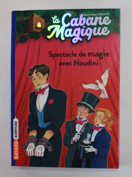 LA CABANE MAGIQUE - SPECTACLE DE MAGIE AVEC HOUDINI par MARY POPE OSBORNE , illustre par PHILIPPE MASSON ,  2021