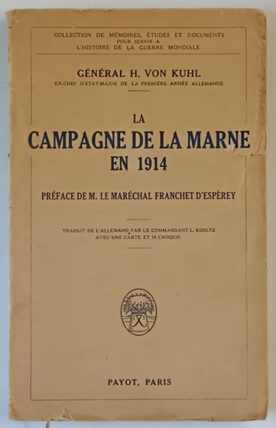 LA CAMPAGNE DE LA MARNE EN 1914 par GENERAL H. VON KUHL, PARIS  1927