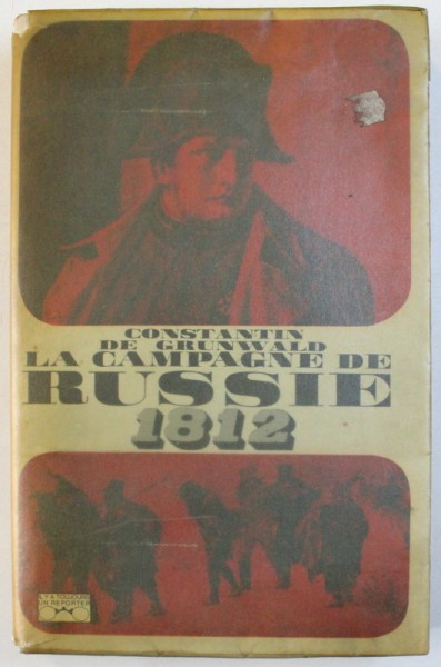 LA CAMPAGNE DE RUSSIE 1812 par CONSTANTIN DE GRUNWALD , 1963