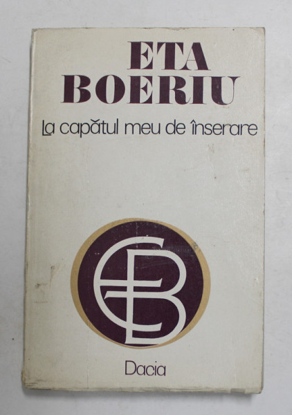 LA CAPATUL MEU DE INSERARE - poezii de ETA BOERIU , 1985