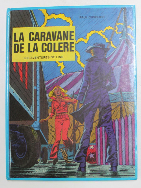 LA CARAVANE DE LA COLERE par PAUL CUVELIER - GREG , 1985 , BENZI DESENATE *
