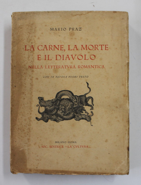 LA CARNE , LA MORTE E IL DIAVOLO NELLA LETTERATURA ROMANTICA di MARIO PRAZ  EXEMPLAR 309 DIN 1000 *, 1930