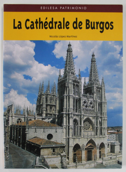 LA CATHEDRALE DE BURGOS par NICOLAS LOPEZ MARTINEZ , 2004