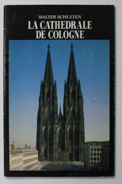 LA CATHEDRALE DE COLOGNE par WALTER SCHULTEN , 1975