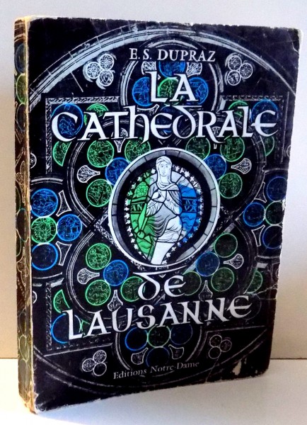 LA CATHEDRALE DE LAUSANNE par E. S. DUPRAZ , 1958