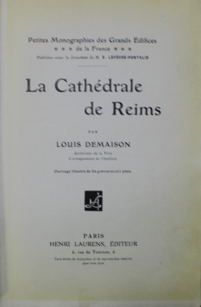 LA CATHEDRALE DE REIMS par LOUIS DEMAISON , EDITIE DE INCEPUT DE SECOL XX
