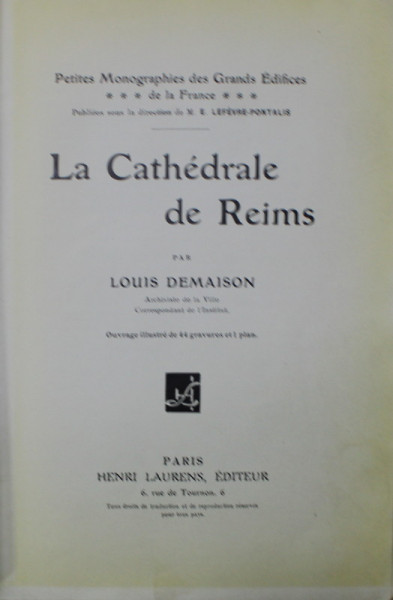 LA CATHEDRALE DE REIMS par LOUIS DEMAISON , EDITIE DE INCEPUT DE SECOL XX