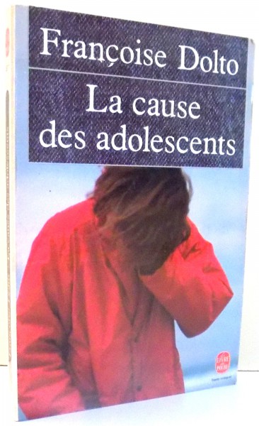LA CAUSE DES ADOLESCENTS par FRANCOISE DOLTO , 1988
