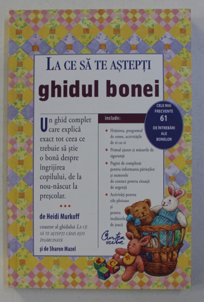 LA CE SA TE ASTEPTI : GHIDUL BONEI de HEIDI MURKOFF , SHARON MAZEL , 2011