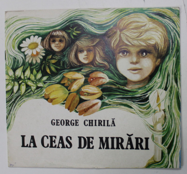 LA CEAS DE MIRARI de GEORGE CHIRILA , ilustratii de OCTAVIA TARALUNGA , 1995