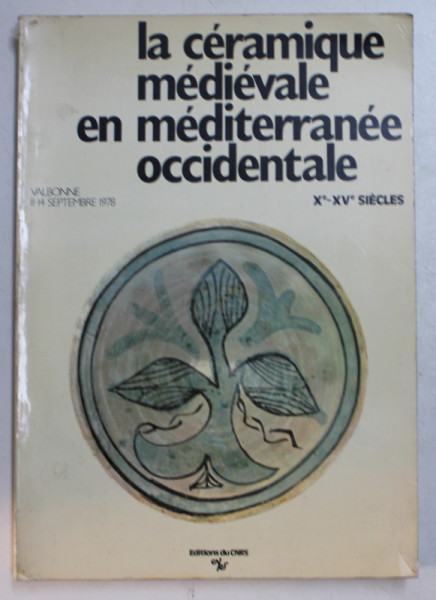 LA CERAMIQUE MEDIEVALE EN MEDITERRANEE OCCIDENTALE Xe -XVe SIECLES , 1980