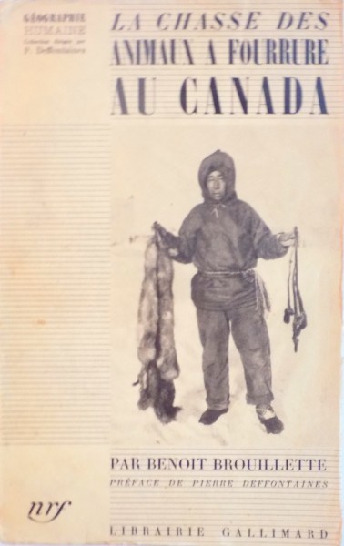 LA CHASSE DES ANIMAUX A FOURRURE AU CANADA par BENOIT BROUILLETTE, 1934