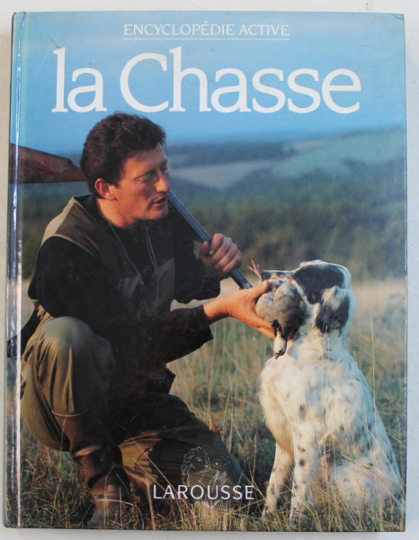 LA CHASSE  - ENCYCLOPEDIE ACTIVE  par PAUL HAVET , 1994