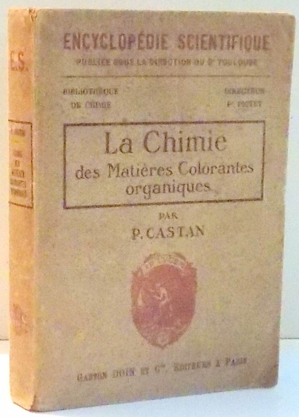 LA CHIMIE DES MATIERES COLORANTES ORGANIQUES par P. CASTAN , 1926