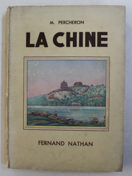 LA CHINE , illustrations en couleurs de ZENKER , par MAURICE PERCHERON , 1935
