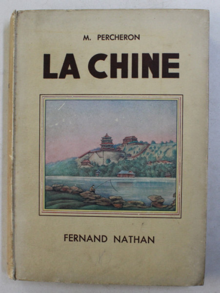 LA CHINE , illustrations en couleurs de ZENKER , par MAURICE PERCHERON , 1935