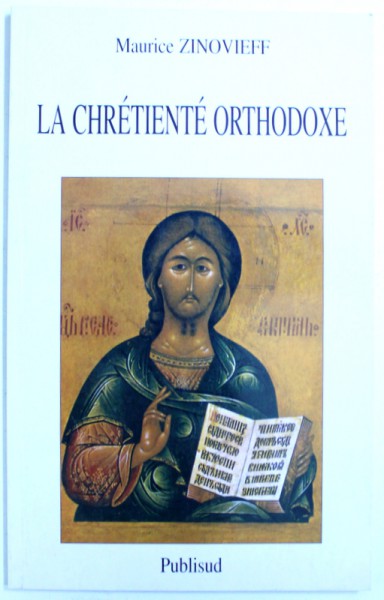 LA CHRETIENTE ORTHODOXE par MAURICE ZINOVIEFF , 1997
