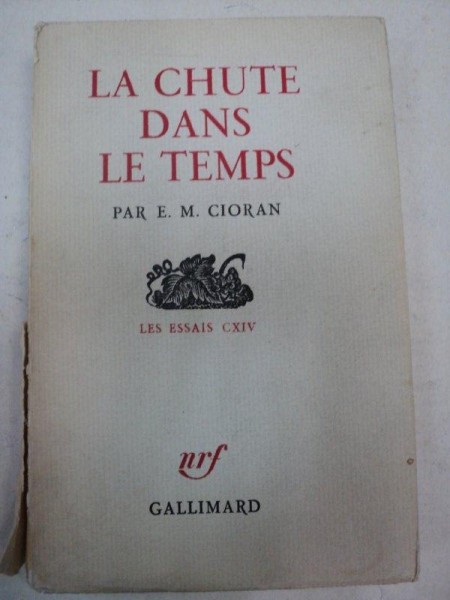 LA CHUTE DANS LE TEMPS - E.M. CIORAN - 1964