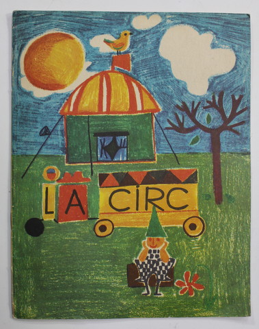 LA CIRC , CARTE DE DESENAT SI  COLORAT , 1967