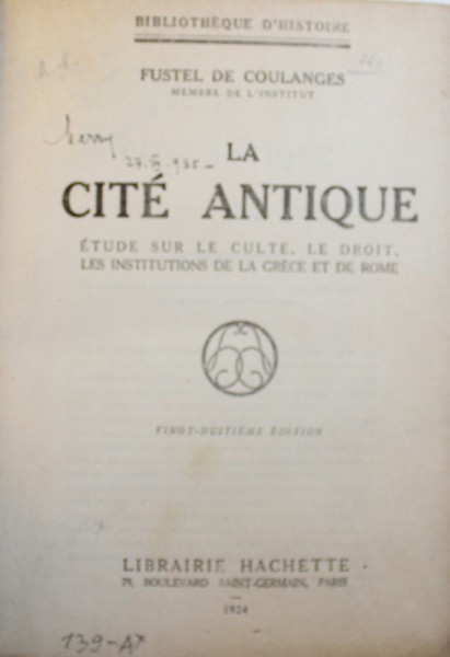 LA CITE ANTIQUE  - ETUDES SUR LE CULTE , LE DROIT , LES INSTITUTIONS DE LA GRECE ET DE ROME par FUSTEL DE COULANGES , 1924