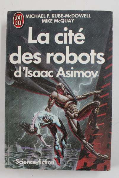 LA CITE DES ROBOTS D' ISAAC ASIMOV par MICHAEL P.KUBE ..MIKE McQUAY , 1989