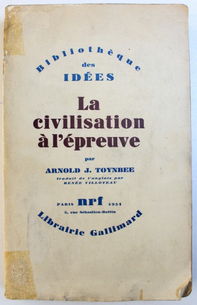 LA CIVILISATION A L ' EPREUVE par ARNOLD J. TOYNBEE , 1951