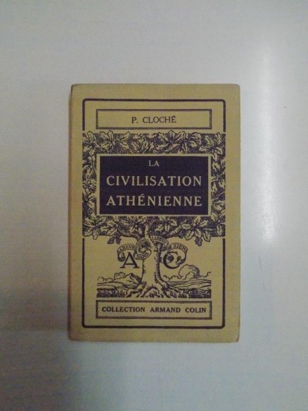 LA CIVILISATION ATHENIENNE par P. CLOCHE, PARIS  1927