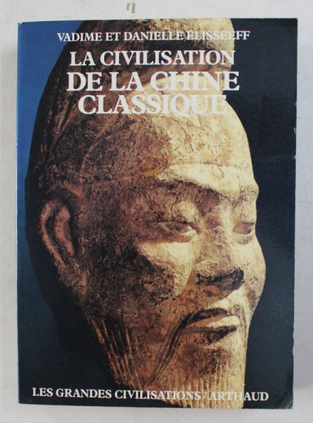 LA CIVILISATION DE LA CHINE CLASSIQUE par VADIME et DANIELLE ELISSEEFF , 1987