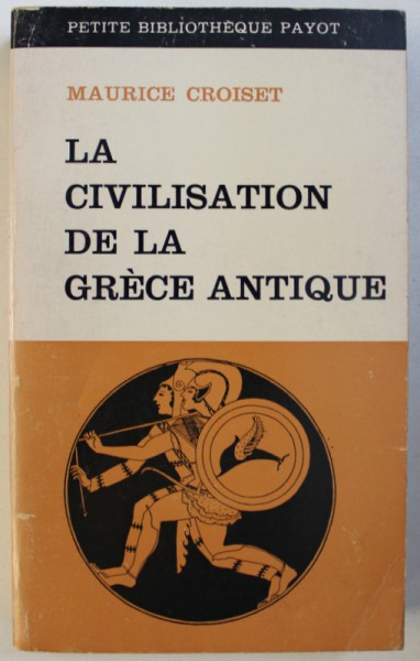 LA CIVILISATION DE LA GRECE ANTIQUE par MAURICE CROISET , 1969