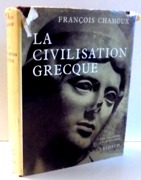 LA CIVILISATION GRECQUE par FRANCOIS CHAMOUX , 1965