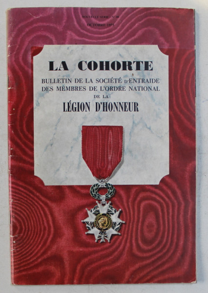 LA COHORTE  - BULLETIN DE LA SOCIETE D  ENTRAIDE DES MEMBRES DE L ' ORDE NATIONAL DE LA LEGION D ; HONNEUR , NOUVELLE SERIE NO .  48 , OCTOBRE , 1975