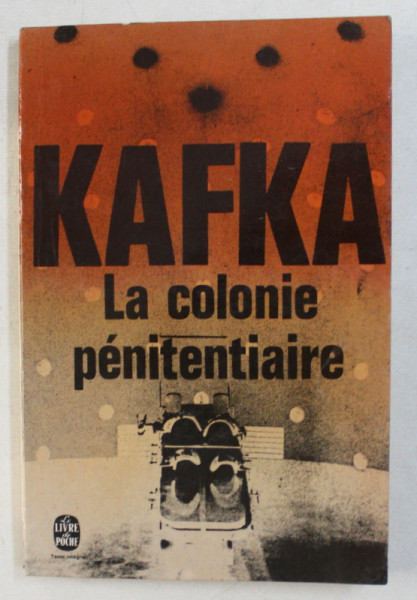 LA COLONIE PENITENTIARE par KAFKA , 1948