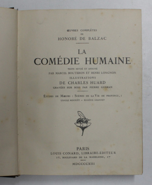 LA COMEDIE HUMAINE par HONORE DE BALZAC , illustrations de CHARLES HUARD , gravees su r bois par PIERRE GUSMAN , 1913