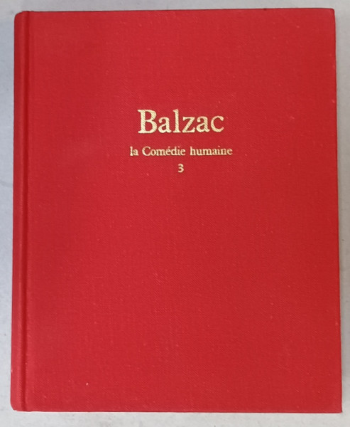 LA COMEDIE HUMANINE par HONORE DE BALZAC , TOME TROISIEME , 1966