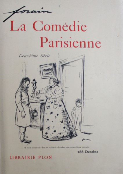 LA COMEDIE PARISIENNE - 188 DESSINS par FORAIN , EDITIE INTERBELICA