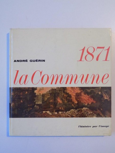 LA COMMUNE , 1871 de ANDRE GUERIN , 1966