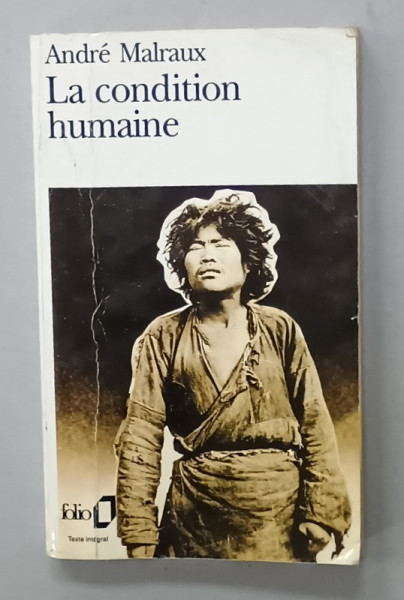 LA CONDITION HUMAINE par ANDRE MALRAUX , 1996 , PREZINTA URME DE UZURA SI DE INDOIRE