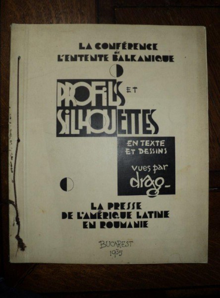 La Conference de L'Entente Balkanique, Profiles et Silhouettes, caricaturi de Marcel Dragulescu Drag, Bucuresti, 1935