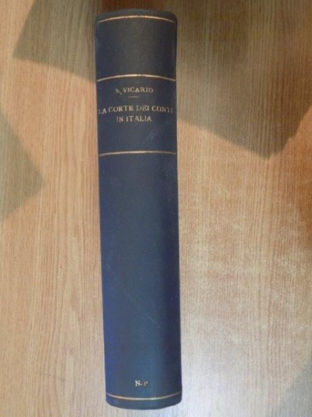 LA CORTE DEI CONTI IN ITALIA , EDIZIONE AGGIORNATA CON APPENDICE de EDOARDO VICARIO , Milano 1925