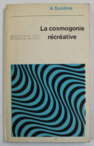 LA COSMOGONIE RECREATIVE par A. TOMILINE , 1978