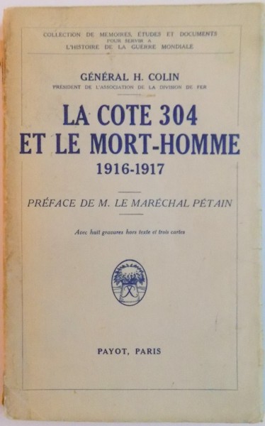 LA COTE 304 ET LE MORT HOMME 1916-1917 par GENERAL H. COLIN , 1934