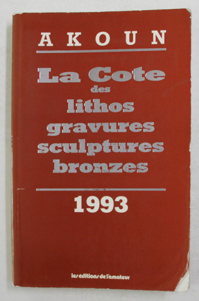 LA COTE DES LITHOS , GRAVURES , SCULPTURES , BRONZES , 1993