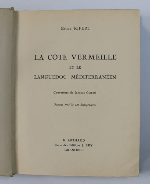 LA COTE VERMEILLE ET LE LANGUEDOC MEDITERRANEEN par EMILE RIPERT , 247 HELIOGRAVURES , 1931