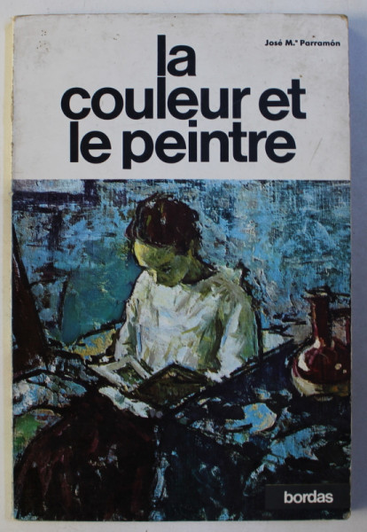 LA COULEUR ET LE PEINTURE par JOISE  M. PARRAMON , 1974