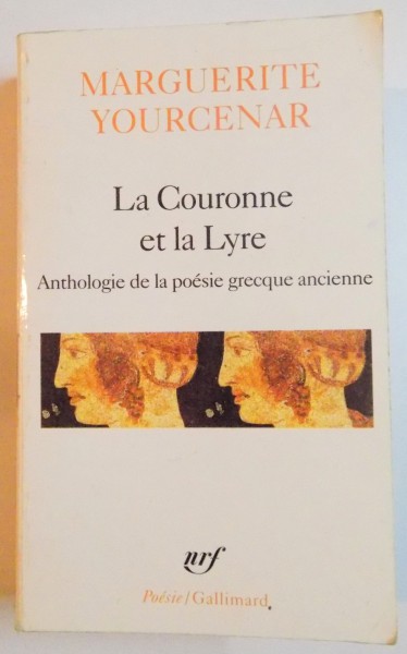LA COURONNE ET LA LYRE par MARGUERITE YOURCENAR , 1979
