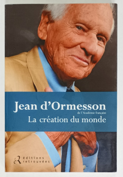 LA CREATION DU MONDE par JEAN D 'ORMESSON , 2015
