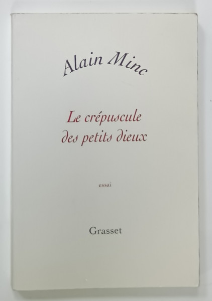 LA CREPUSCULE DES PETITS DIEUX , essai par ALAIN MINC , 2005