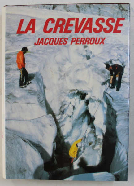 LA CREVASSE par JACQUES PERROUX DEDICATIE*