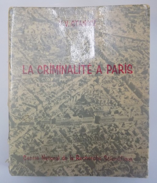 LA CRIMINALITE A PARIS par V.V. STANCIU , 1968
